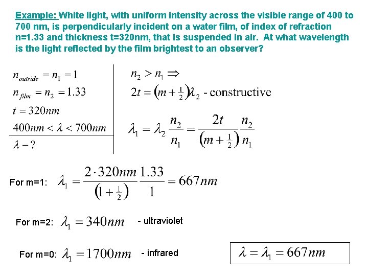 Example: White light, with uniform intensity across the visible range of 400 to 700