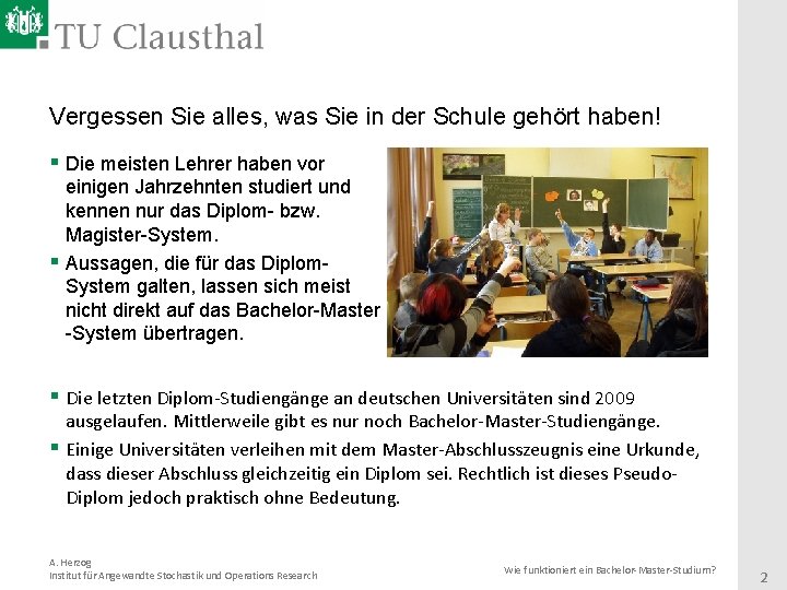 Vergessen Sie alles, was Sie in der Schule gehört haben! § Die meisten Lehrer