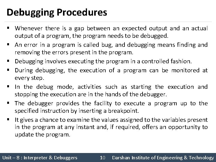 Debugging Procedures § Whenever there is a gap between an expected output and an