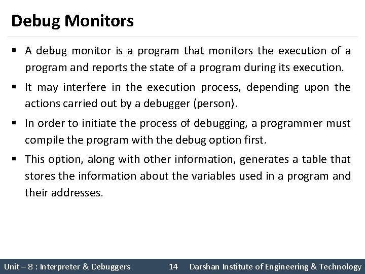 Debug Monitors § A debug monitor is a program that monitors the execution of