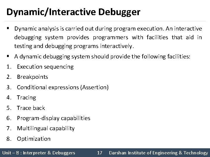 Dynamic/Interactive Debugger § Dynamic analysis is carried out during program execution. An interactive debugging