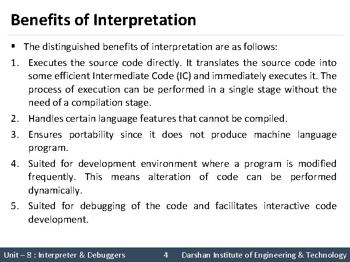 Benefits of Interpretation § The distinguished benefits of interpretation are as follows: 1. Executes