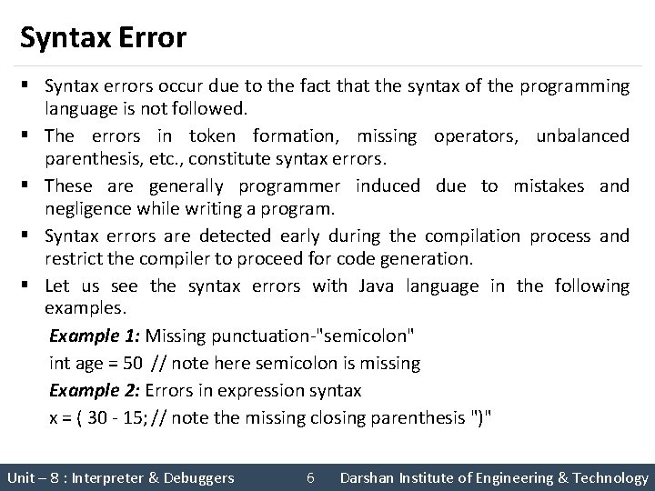 Syntax Error § Syntax errors occur due to the fact that the syntax of