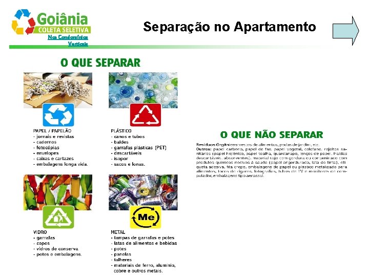 Nos Condomínios Verticais Separação no Apartamento 