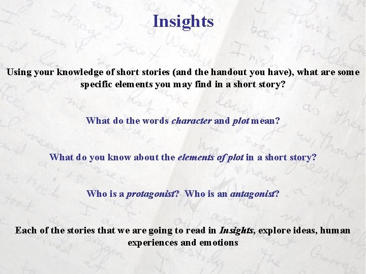 Insights Using your knowledge of short stories (and the handout you have), what are
