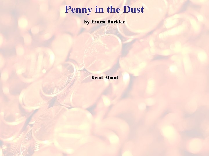 Penny in the Dust by Ernest Buckler Read Aloud 