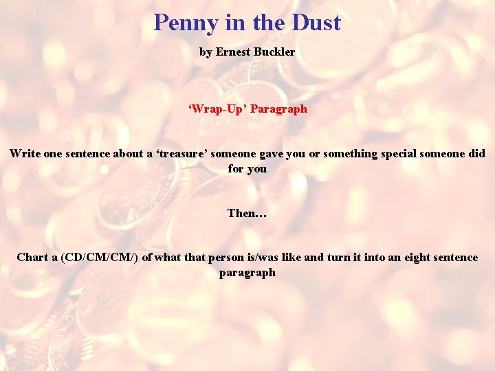 Penny in the Dust by Ernest Buckler ‘Wrap-Up’ Paragraph Write one sentence about a