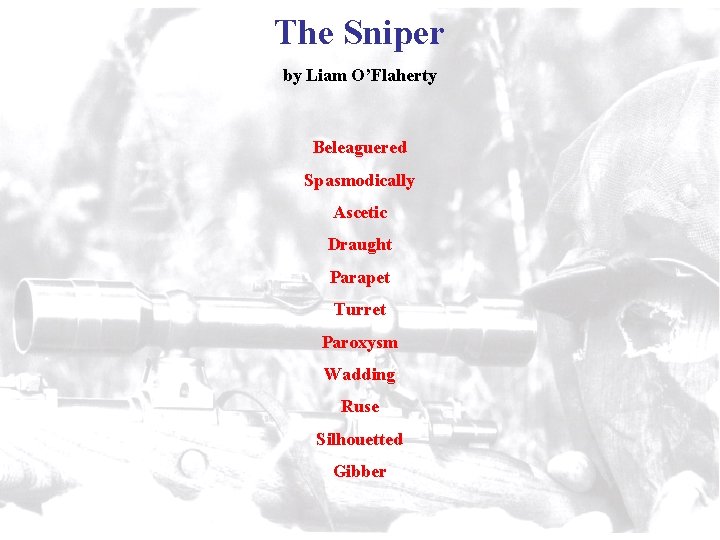 The Sniper by Liam O’Flaherty Beleaguered Spasmodically Ascetic Draught Parapet Turret Paroxysm Wadding Ruse