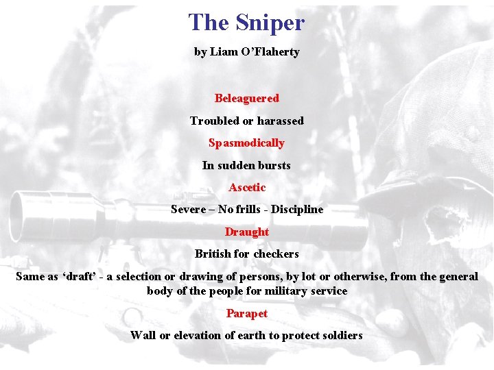 The Sniper by Liam O’Flaherty Beleaguered Troubled or harassed Spasmodically In sudden bursts Ascetic