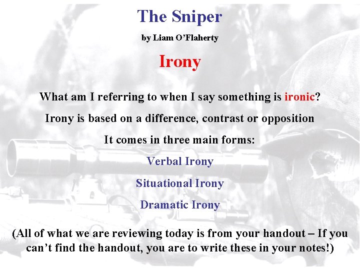 The Sniper by Liam O’Flaherty Irony What am I referring to when I say