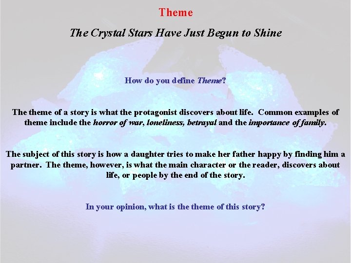 Theme The Crystal Stars Have Just Begun to Shine How do you define Theme?