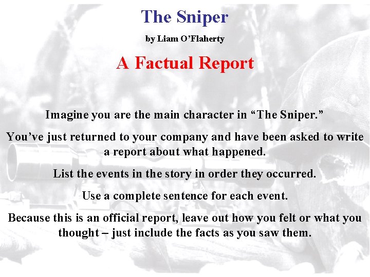 The Sniper by Liam O’Flaherty A Factual Report Imagine you are the main character