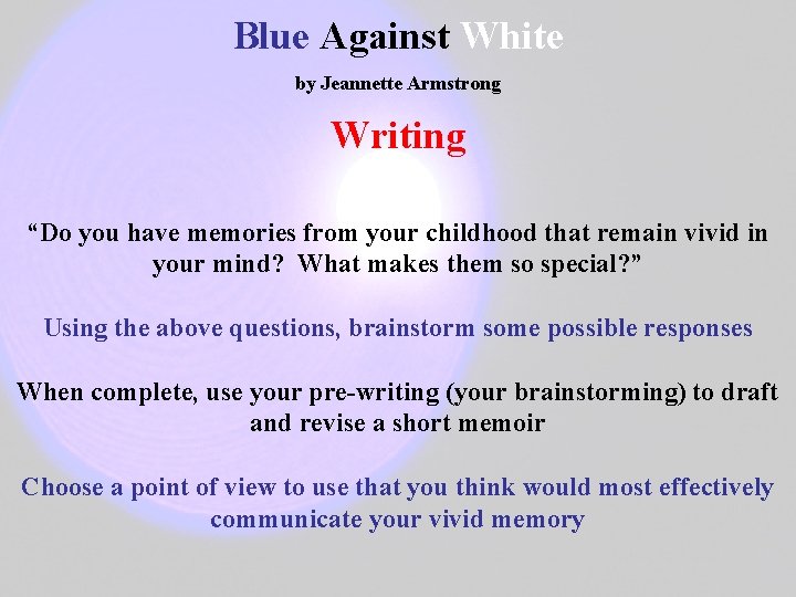 Blue Against White by Jeannette Armstrong Writing “Do you have memories from your childhood