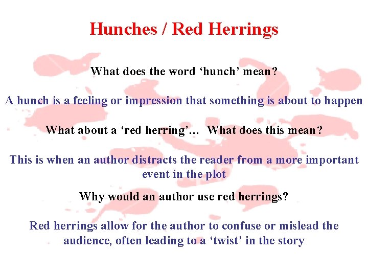Hunches / Red Herrings What does the word ‘hunch’ mean? A hunch is a