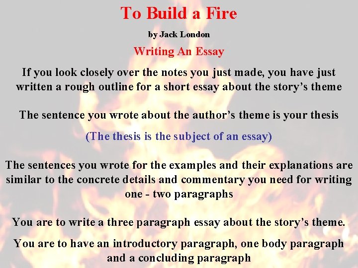 To Build a Fire by Jack London Writing An Essay If you look closely