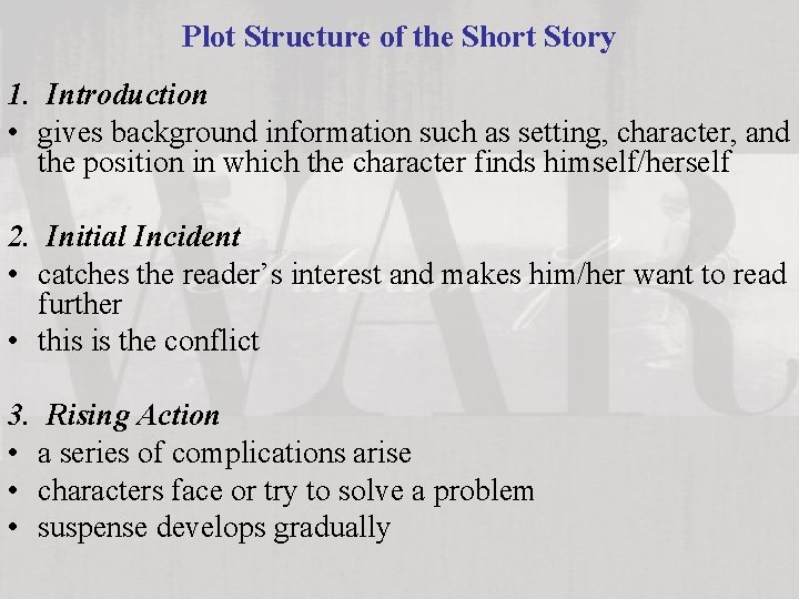 Plot Structure of the Short Story 1. Introduction • gives background information such as