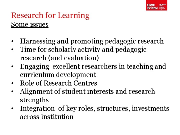 Research for Learning Some issues • Harnessing and promoting pedagogic research • Time for