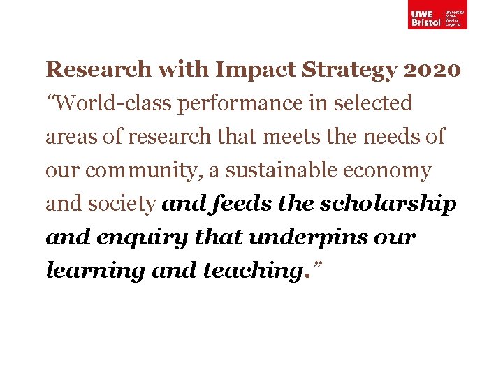 Research with Impact Strategy 2020 “World-class performance in selected areas of research that meets