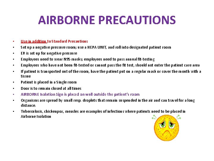 AIRBORNE PRECAUTIONS • • • Use in addition to Standard Precautions Set up a