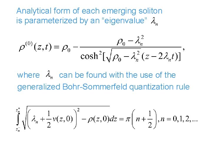 Analytical form of each emerging soliton is parameterized by an “eigenvalue” where can be