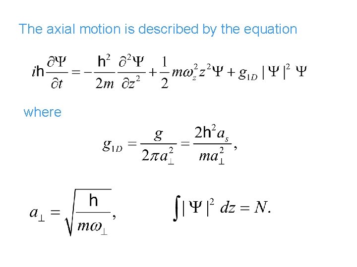 The axial motion is described by the equation where 