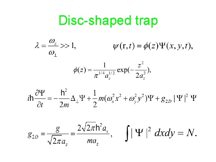 Disc-shaped trap 