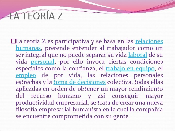 LA TEORÍA Z �La teoría Z es participativa y se basa en las relaciones