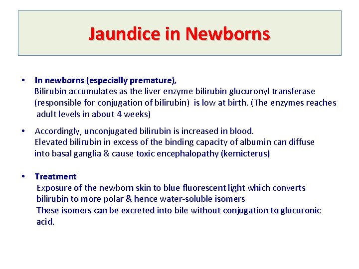 Jaundice in Newborns • In newborns (especially premature), Bilirubin accumulates as the liver enzyme Jaundice in Newborns • In newborns (especially premature), Bilirubin accumulates as the liver enzyme