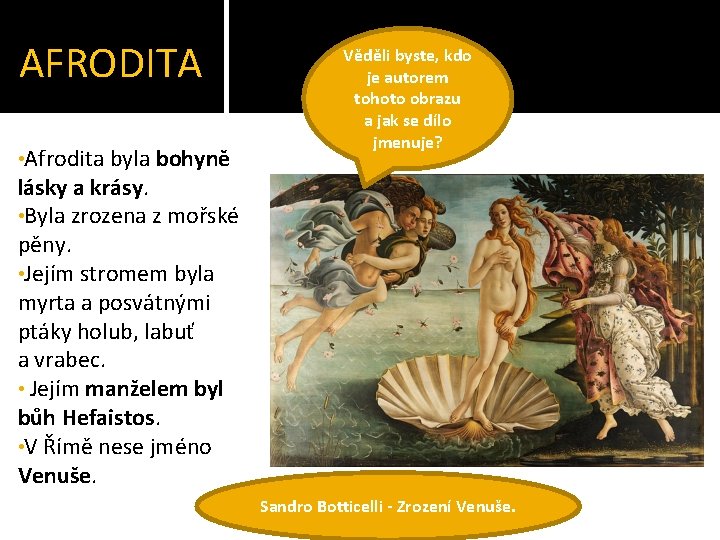 AFRODITA • Afrodita byla bohyně Věděli byste, kdo je autorem tohoto obrazu a jak