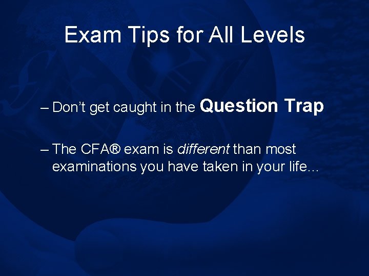 Exam Tips for All Levels – Don’t get caught in the Question Trap –
