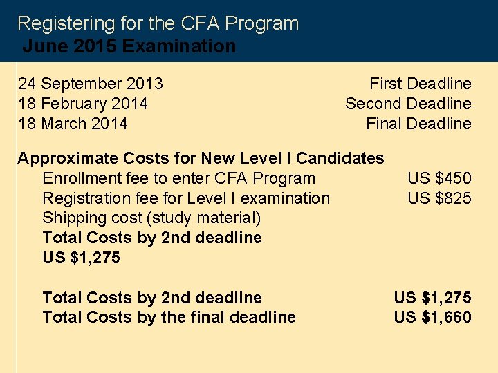 Registering for the CFA Program June 2015 Examination 24 September 2013 18 February 2014