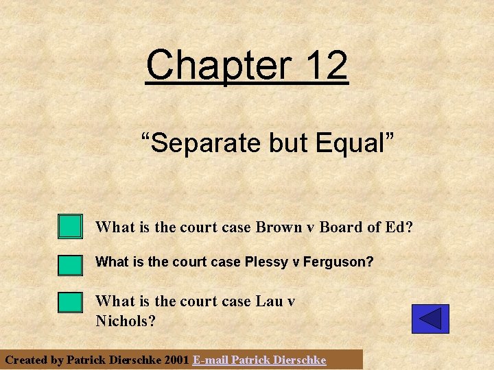 Chapter 12 “Separate but Equal” What is the court case Brown v Board of