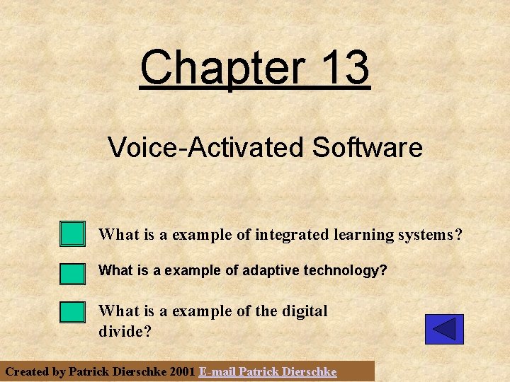 Chapter 13 Voice-Activated Software What is a example of integrated learning systems? What is