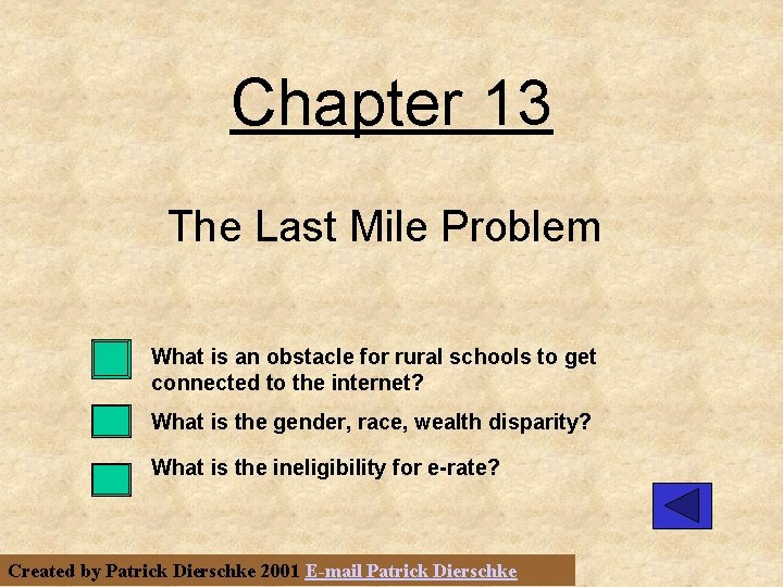 Chapter 13 The Last Mile Problem What is an obstacle for rural schools to