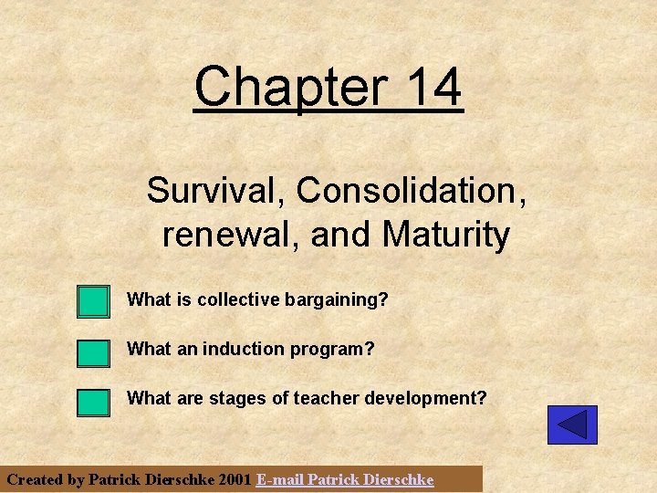 Chapter 14 Survival, Consolidation, renewal, and Maturity What is collective bargaining? What an induction