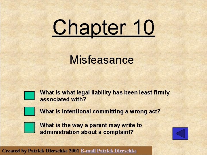 Chapter 10 Misfeasance What is what legal liability has been least firmly associated with?