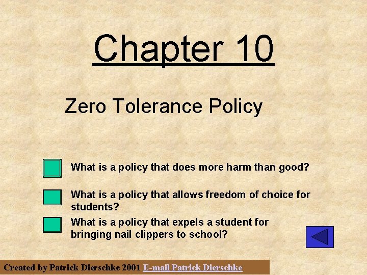 Chapter 10 Zero Tolerance Policy What is a policy that does more harm than