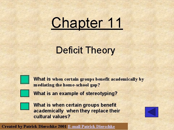 Chapter 11 Deficit Theory What is when certain groups benefit academically by mediating the