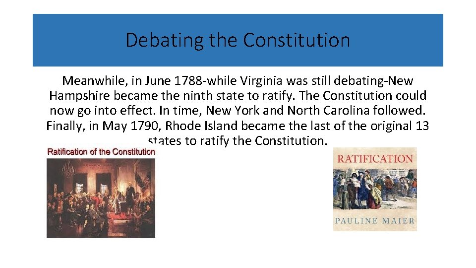 Debating the Constitution Meanwhile, in June 1788 -while Virginia was still debating-New Hampshire became