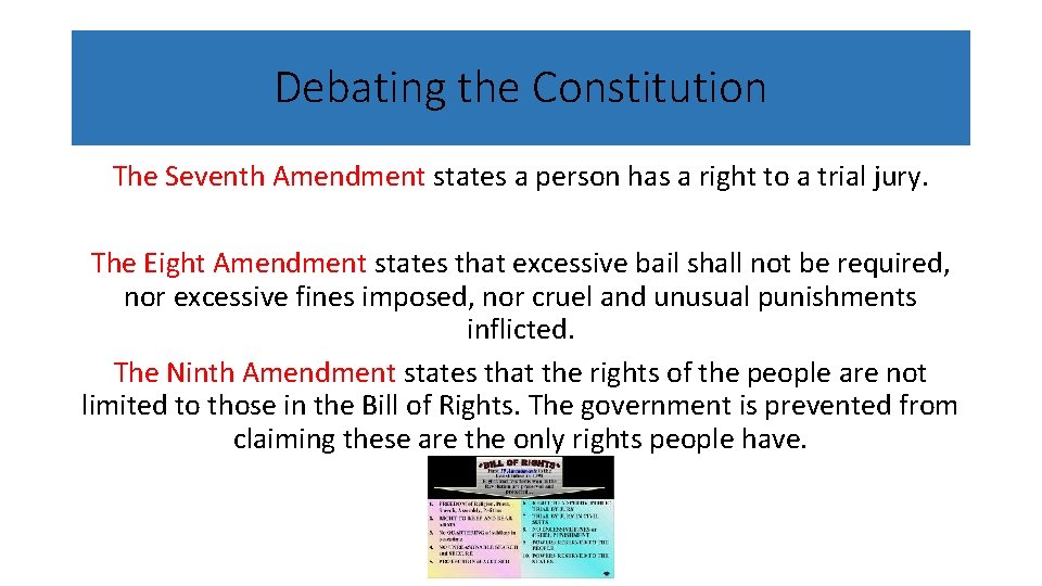 Debating the Constitution The Seventh Amendment states a person has a right to a