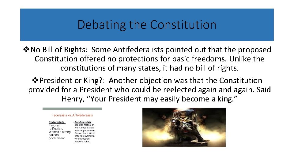 Debating the Constitution v. No Bill of Rights: Some Antifederalists pointed out that the