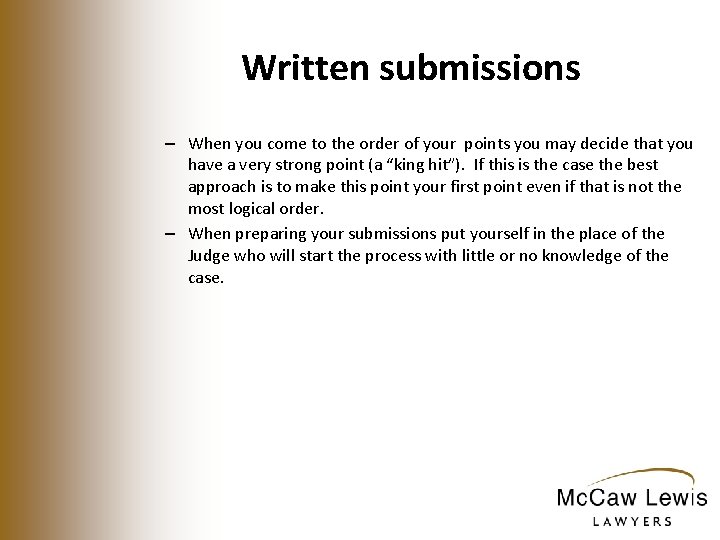 Written submissions – When you come to the order of your points you may