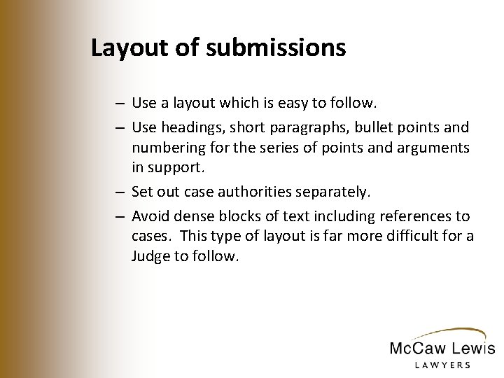 Layout of submissions – Use a layout which is easy to follow. – Use