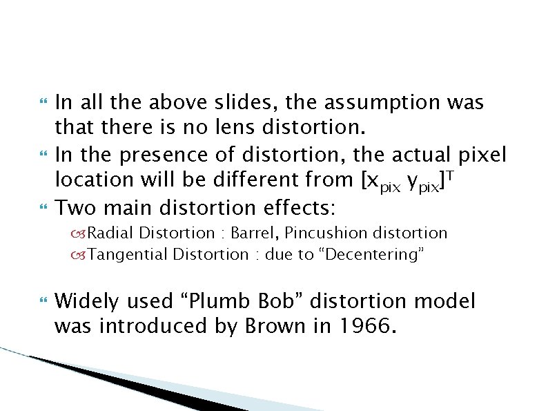  In all the above slides, the assumption was that there is no lens