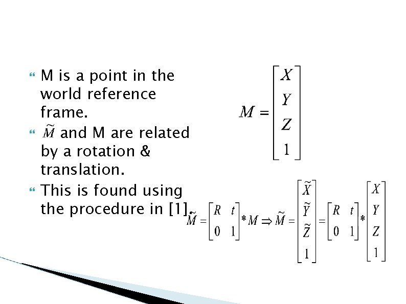  M is a point in the world reference frame. and M are related