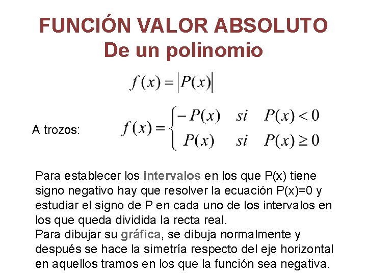 FUNCIÓN VALOR ABSOLUTO De un polinomio A trozos: Para establecer los intervalos en los