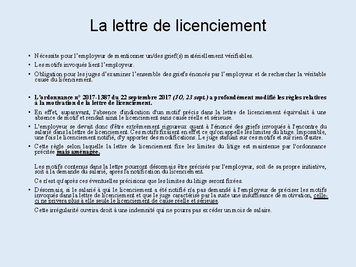 La lettre de licenciement • Nécessite pour l’employeur de mentionner un/des grief(s) matériellement vérifiables.