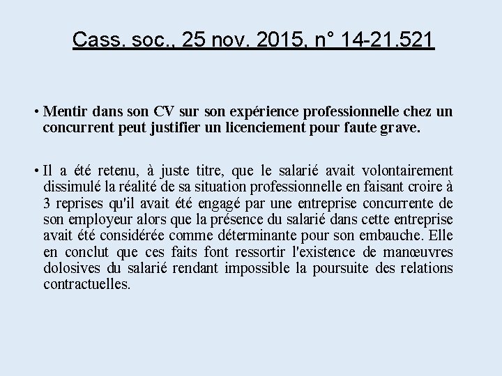  Cass. soc. , 25 nov. 2015, n° 14 -21. 521 • Mentir dans