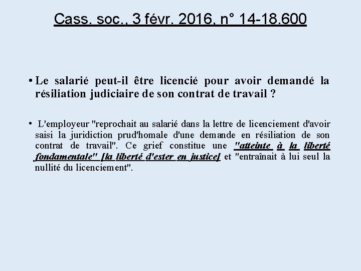 Cass. soc. , 3 févr. 2016, n° 14 -18. 600 • Le salarié peut-il Cass. soc. , 3 févr. 2016, n° 14 -18. 600 • Le salarié peut-il