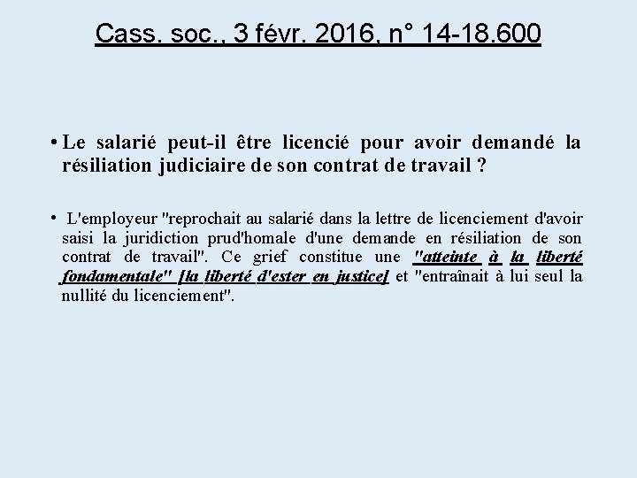 Cass. soc. , 3 févr. 2016, n° 14 -18. 600 • Le salarié peut-il